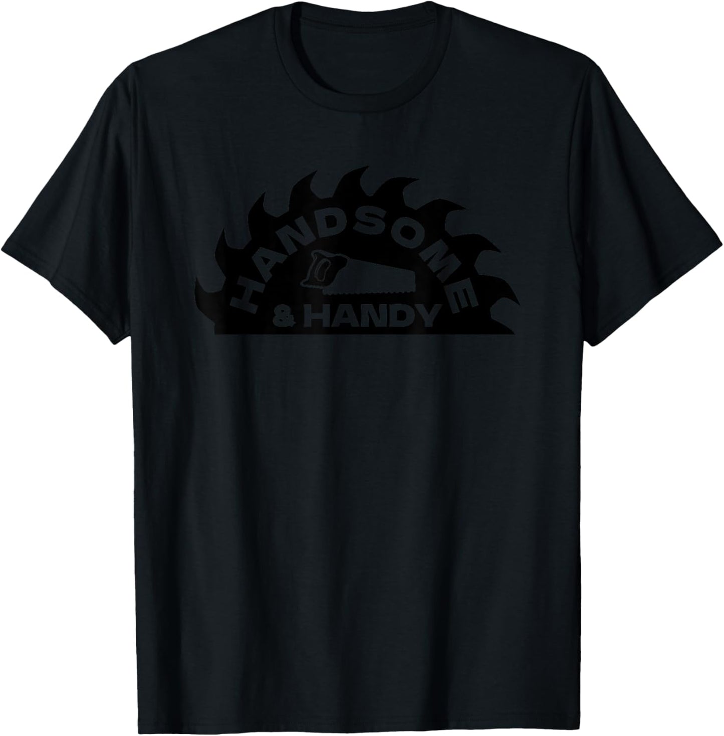 Funny DIY Handsome And Handy T-Shirt - T-Shirt | Black