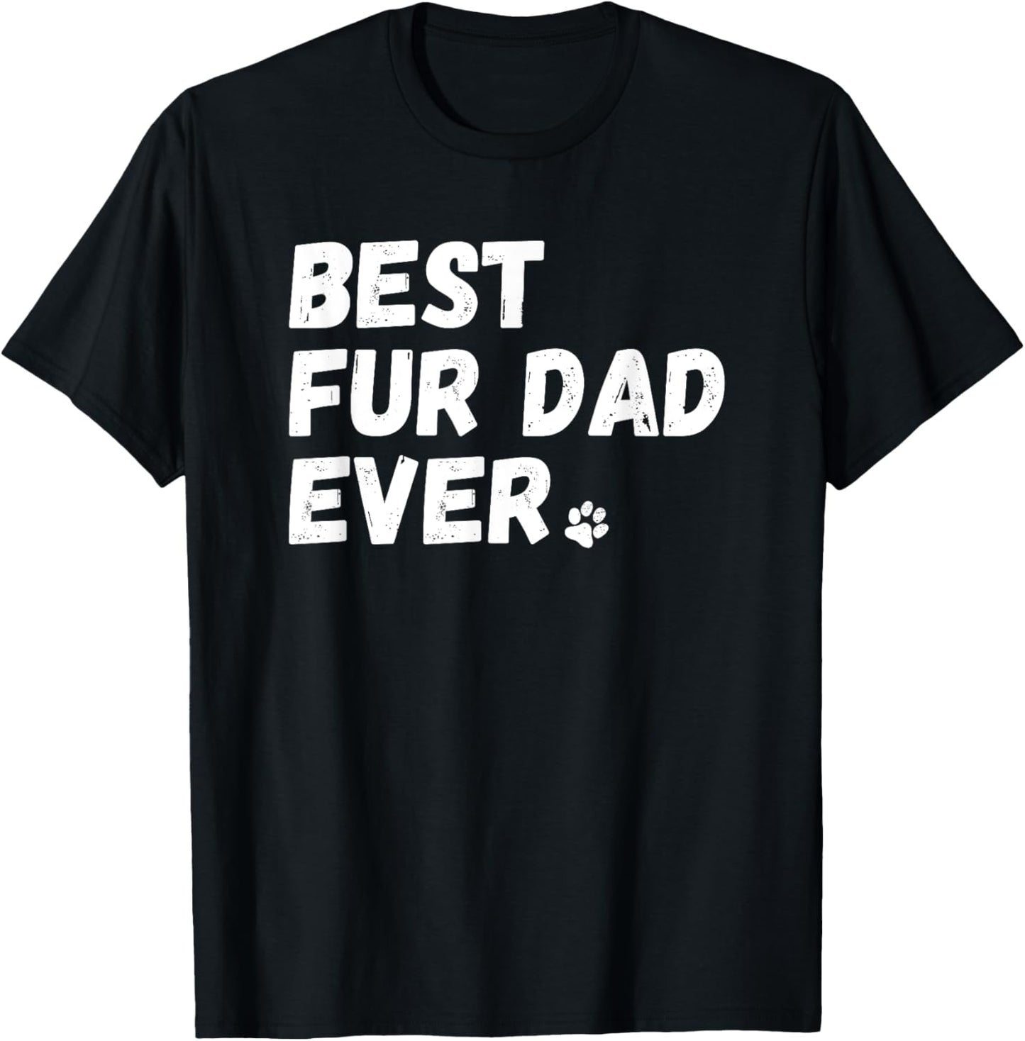 Best Fur Dad Ever Shirt Dog or Cat Lover Father's Day Gift T-Shirt - T-Shirt | Black