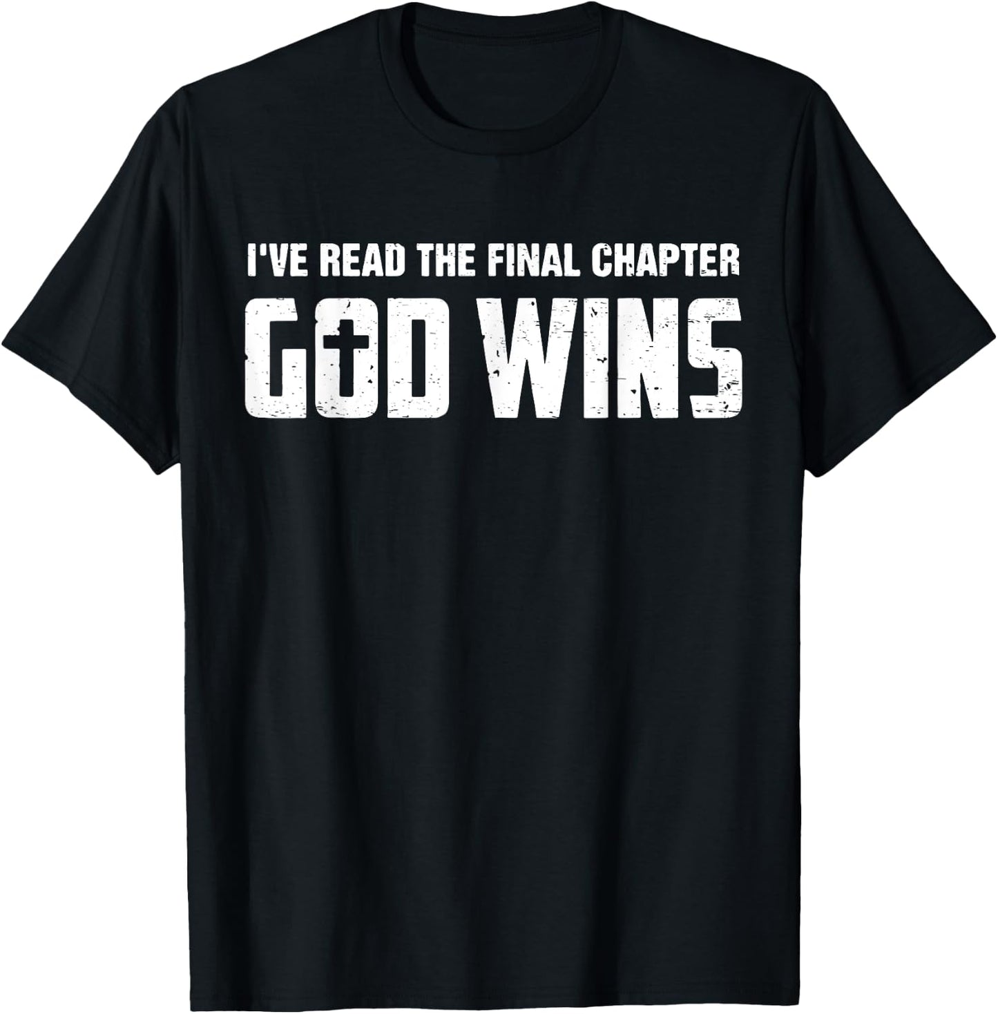 I've Read The Final Chapter God Wins T-Shirt - T-Shirt | Black