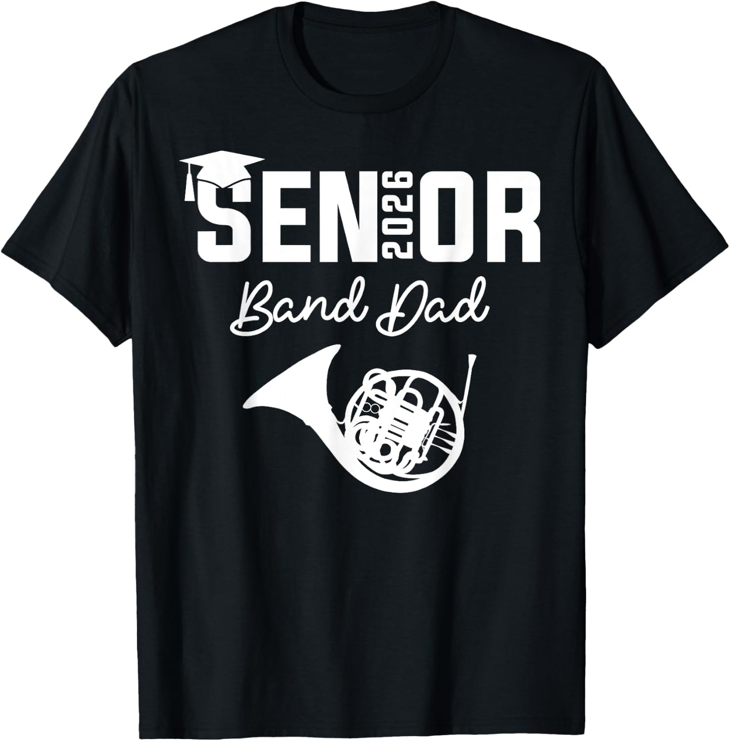 Senior Band Dad 2026 Marching Band Class Of 2026 French horn T-Shirt - T-Shirt | Black