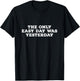 The Only Easy Day Was Yesterday T-Shirt - T-Shirt | Black