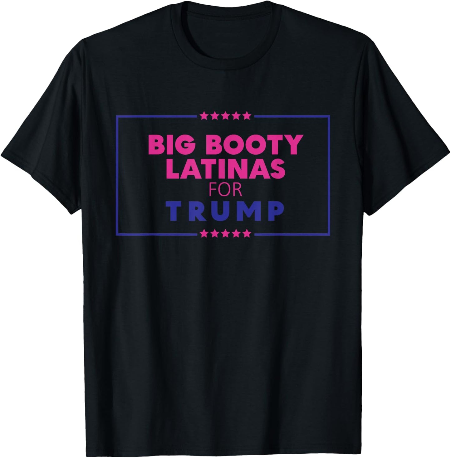 Big Booty Latinas For Trump Apparel T-Shirt - T-Shirt | Black