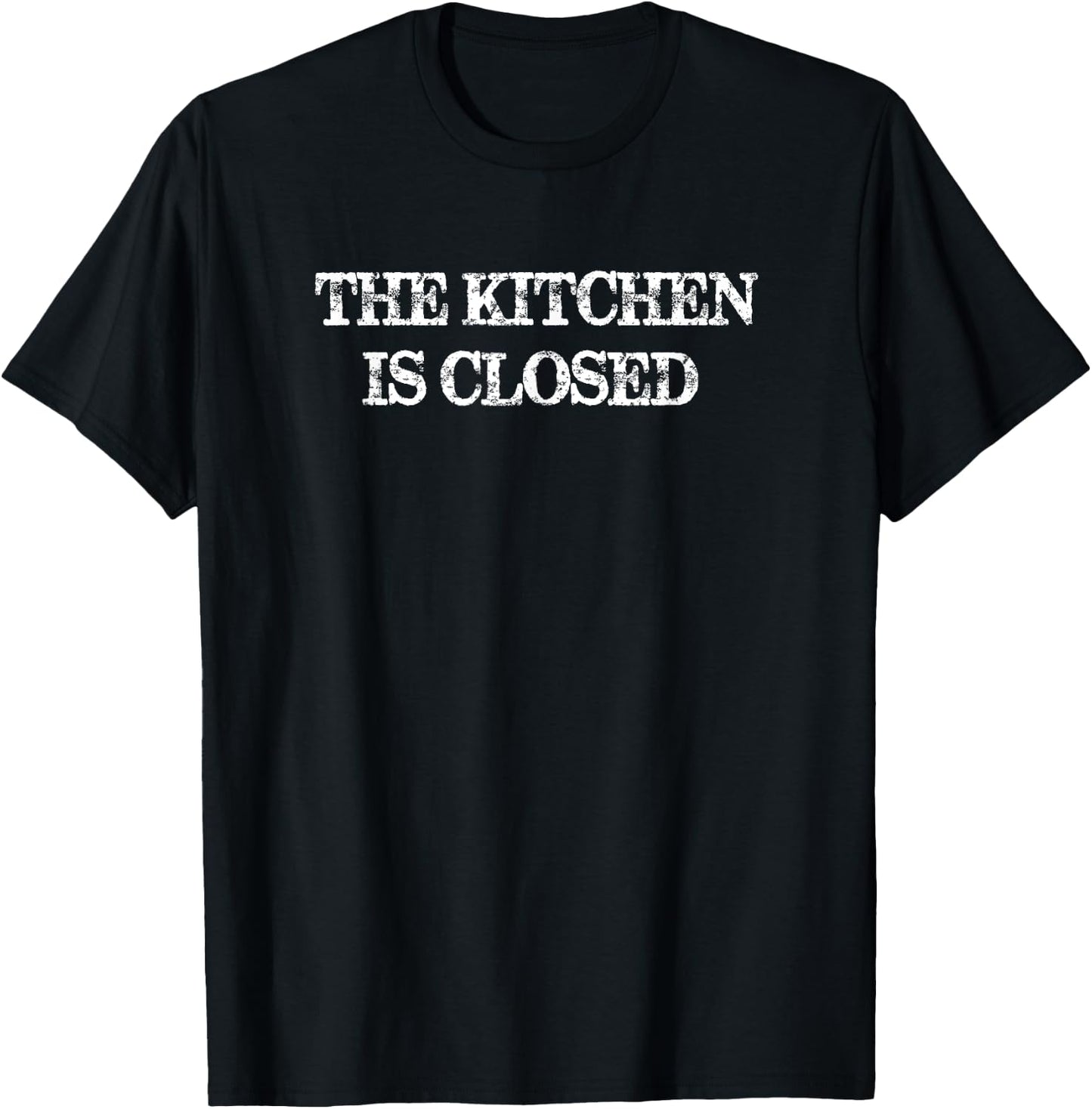 The Kitchen is Closed Funny Restaurant Owner Gift T-Shirt - T-Shirt | Black