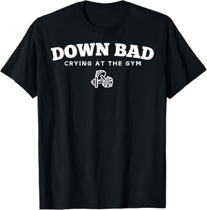 Down Bad Crying At The Gym T-Shirt - T-Shirt | Black