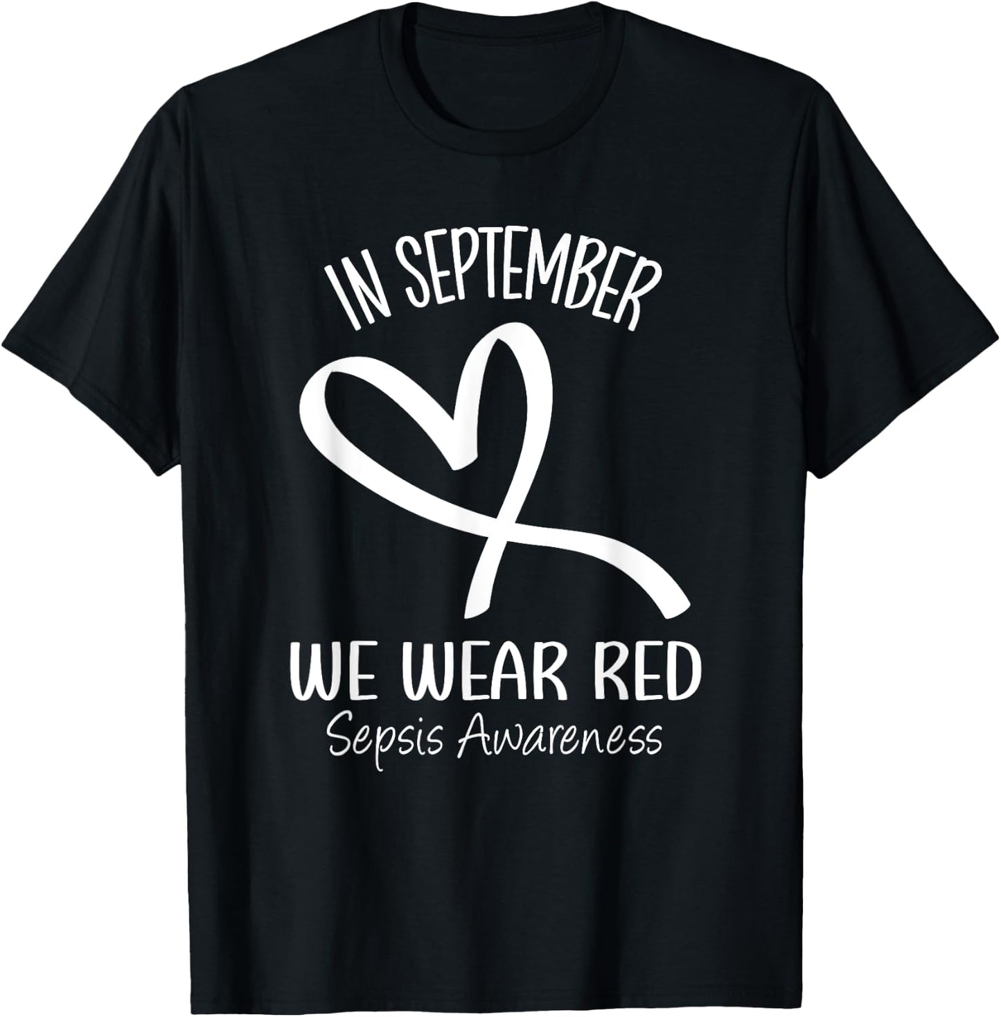 Heart In September We Wear Red Sepsis Awareness Ribbon T-Shirt - T-Shirt | Black