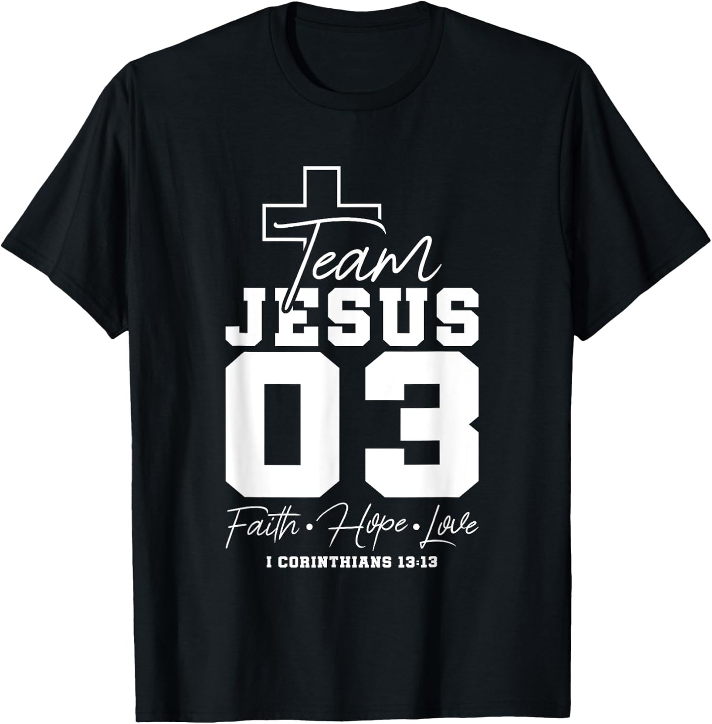 Christian - Team Jesus 03 Faith Hope Love T-Shirt - T-Shirt | Black