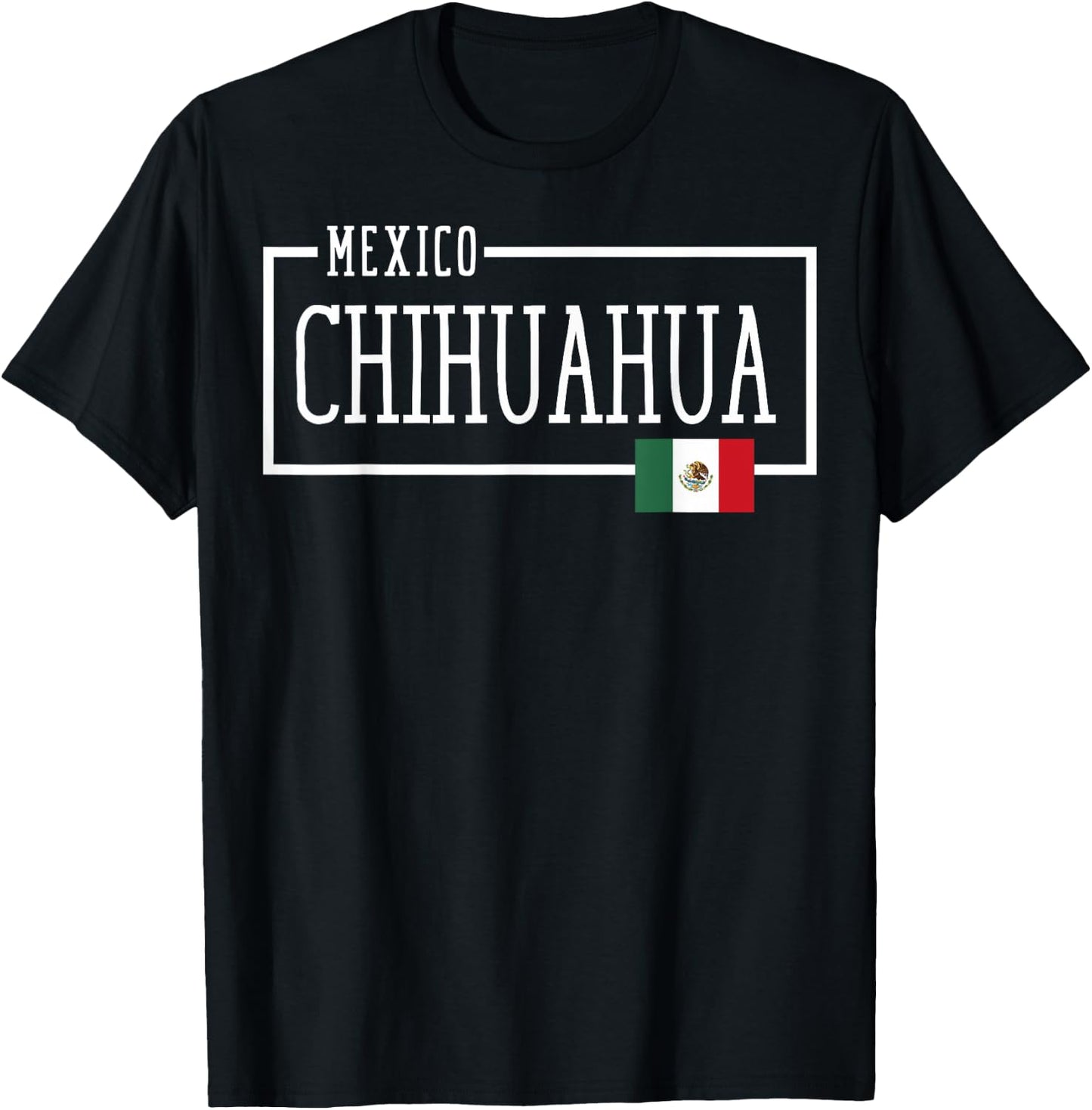 Saying Chihuahua Mexico Flag Mexican Women Men Chihuahua T-Shirt - T-Shirt | Black