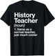 History Teacher Definition Funny Back to School First Day T-Shirt - T-Shirt | Black