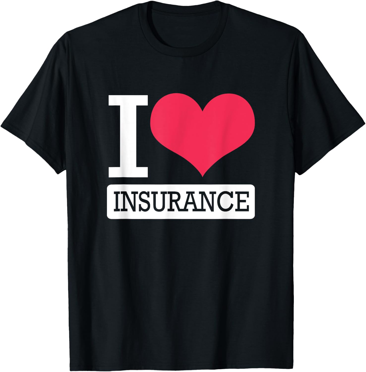 Cute Heart Insurance Agent I Love Insurance T-Shirt - T-Shirt | Black
