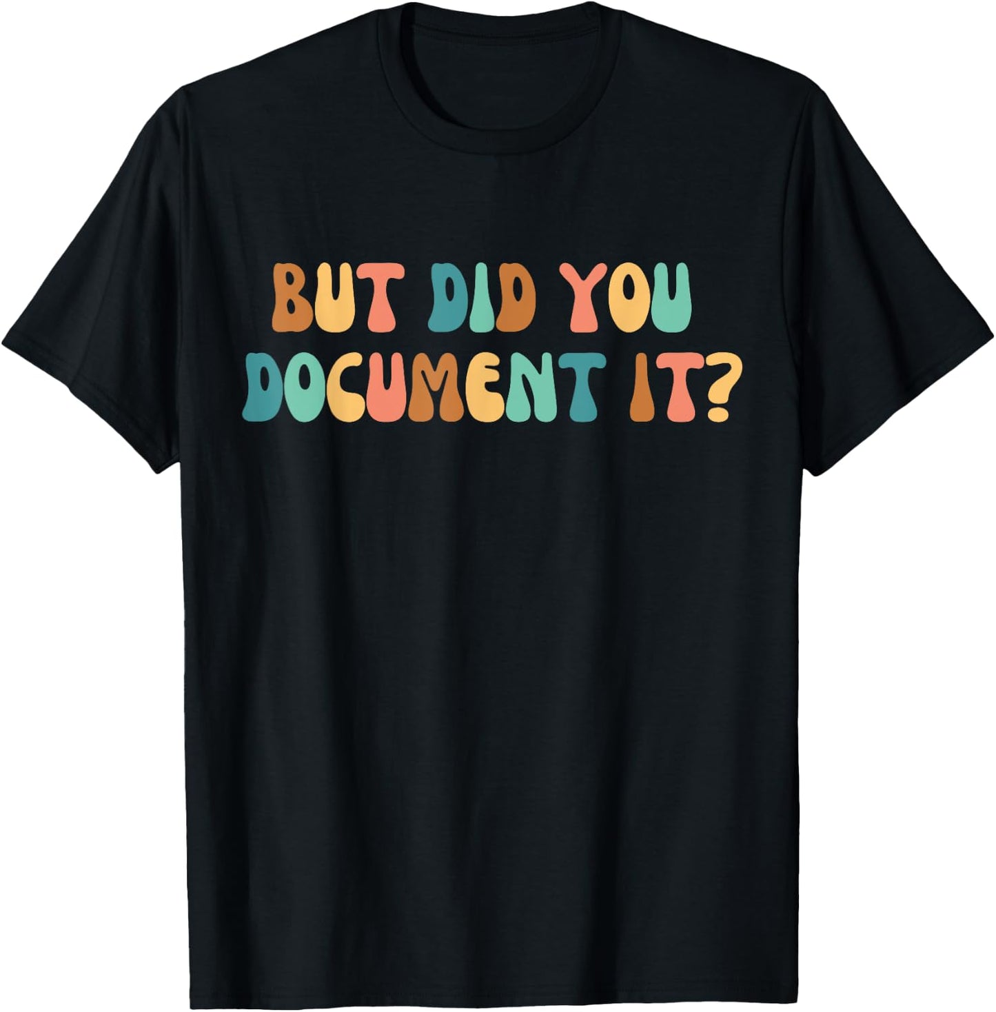 HR Director Funny Human Ressources But Did You Document It T-Shirt - T-Shirt | Black