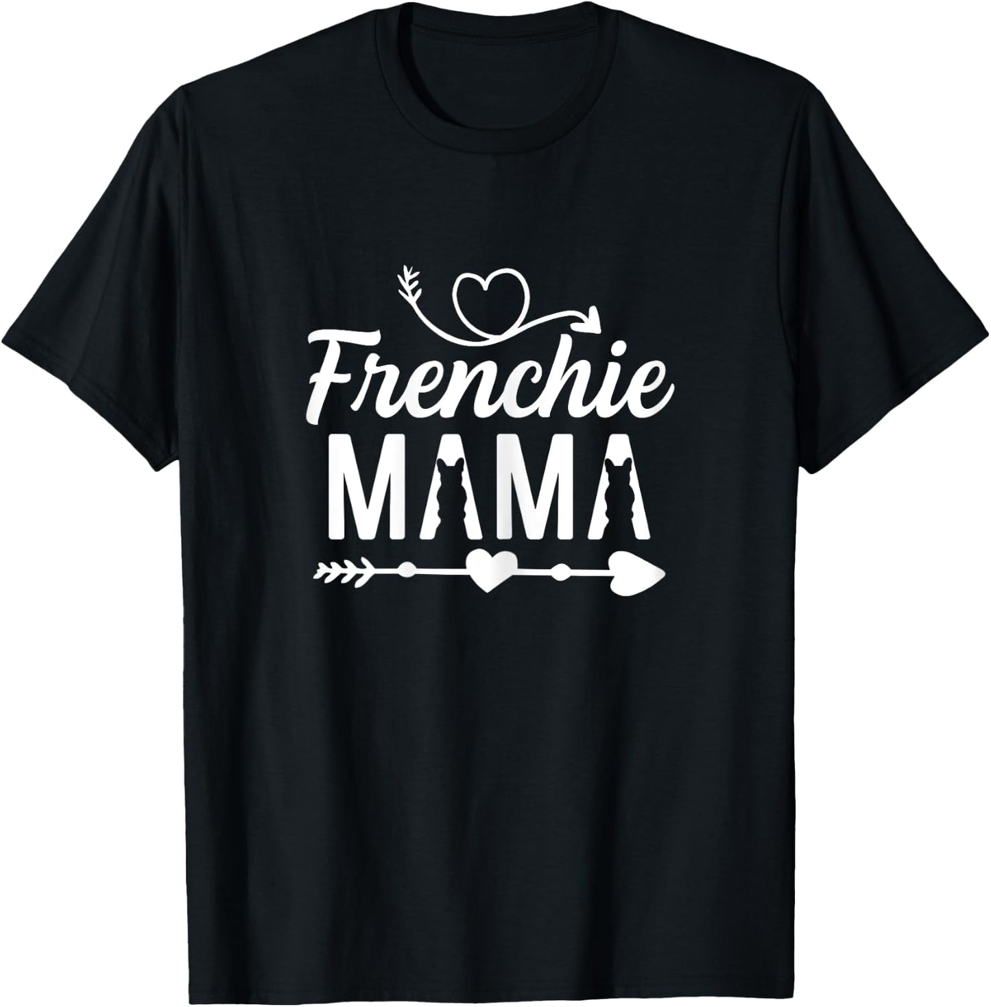 Frenchie Mama Quote for your Frenchie Mom T-Shirt - T-Shirt | Black