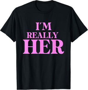 Funny I'm Really Her Apparel T-Shirt - T-Shirt | Black