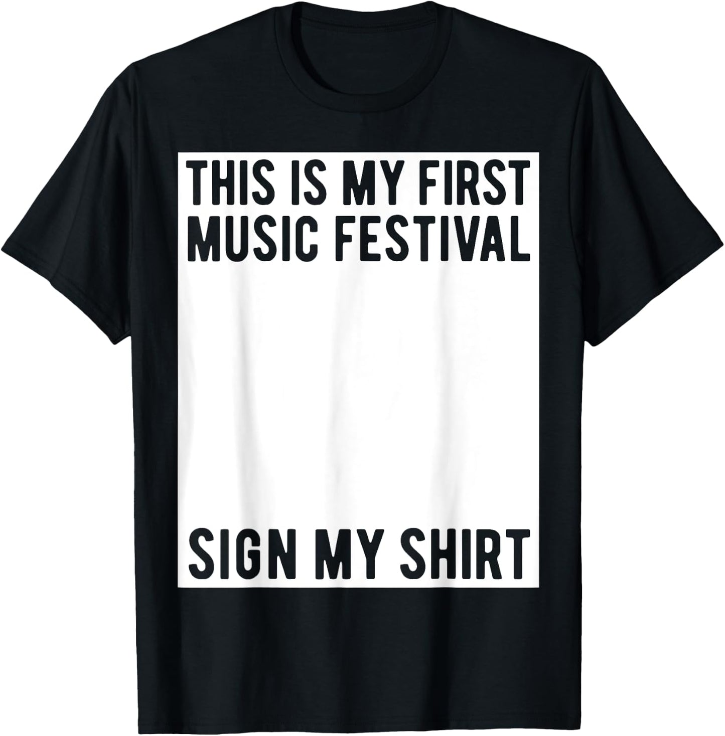 This Is My First Music Festival Sign My Shirt Funny Boys T-Shirt - T-Shirt | Black