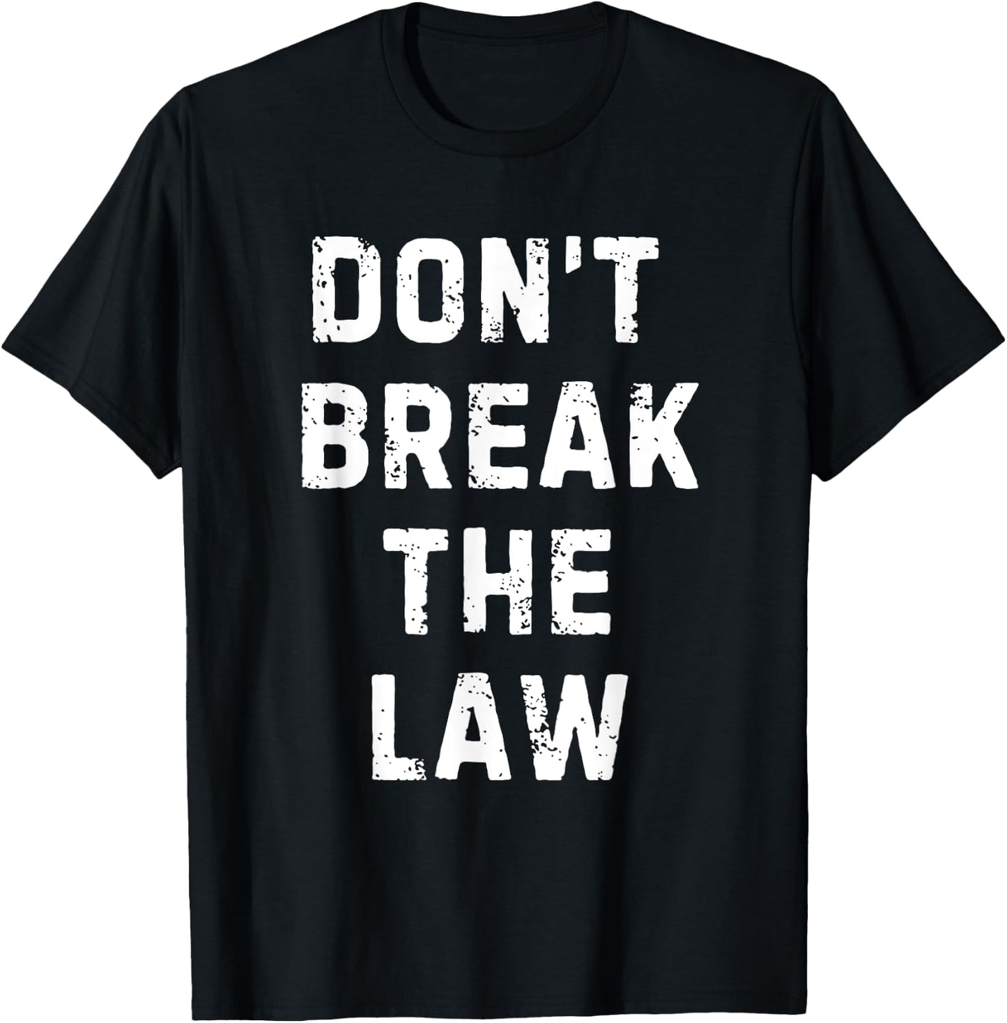 Don't Break The Law T-Shirt - T-Shirt | Black