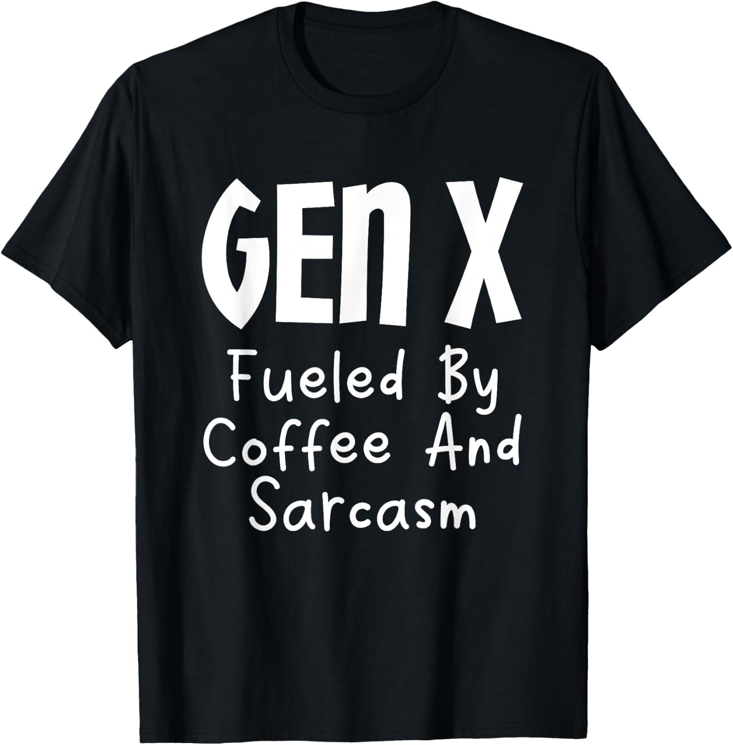 Gen X Fueled By Coffee And Sarcasm Generation X Humor T-Shirt - T-Shirt | Black