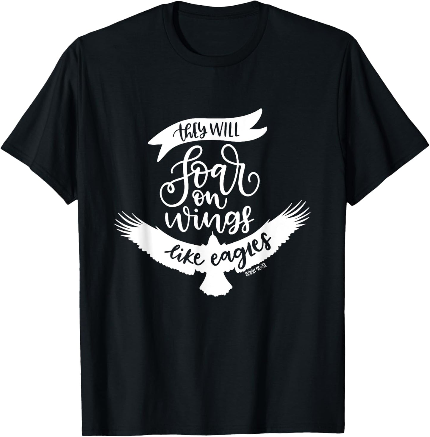 Soar On Wings Like Eagles Christian Bible Verse Quote T-Shirt - T-Shirt | Black