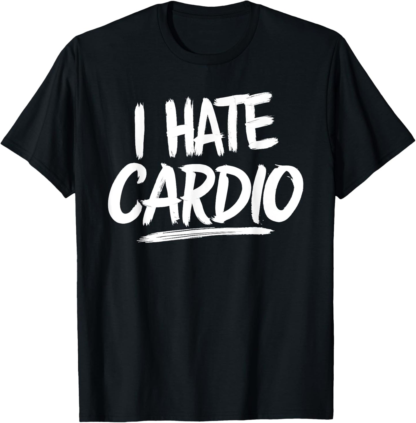 I Hate Cardio T-Shirt - T-Shirt | Black