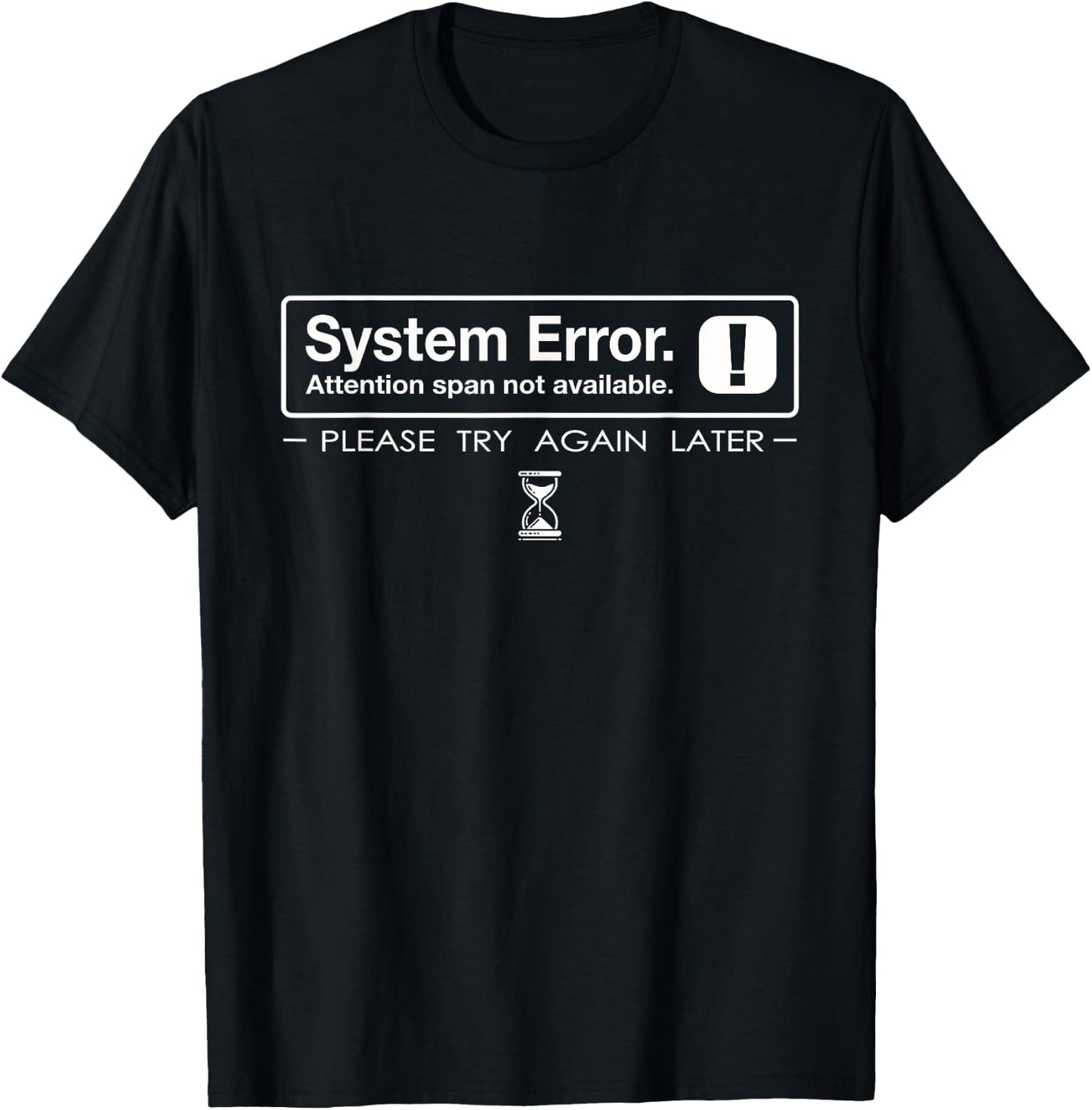 Funny System Error: Attention Span T-Shirt - T-Shirt | Black