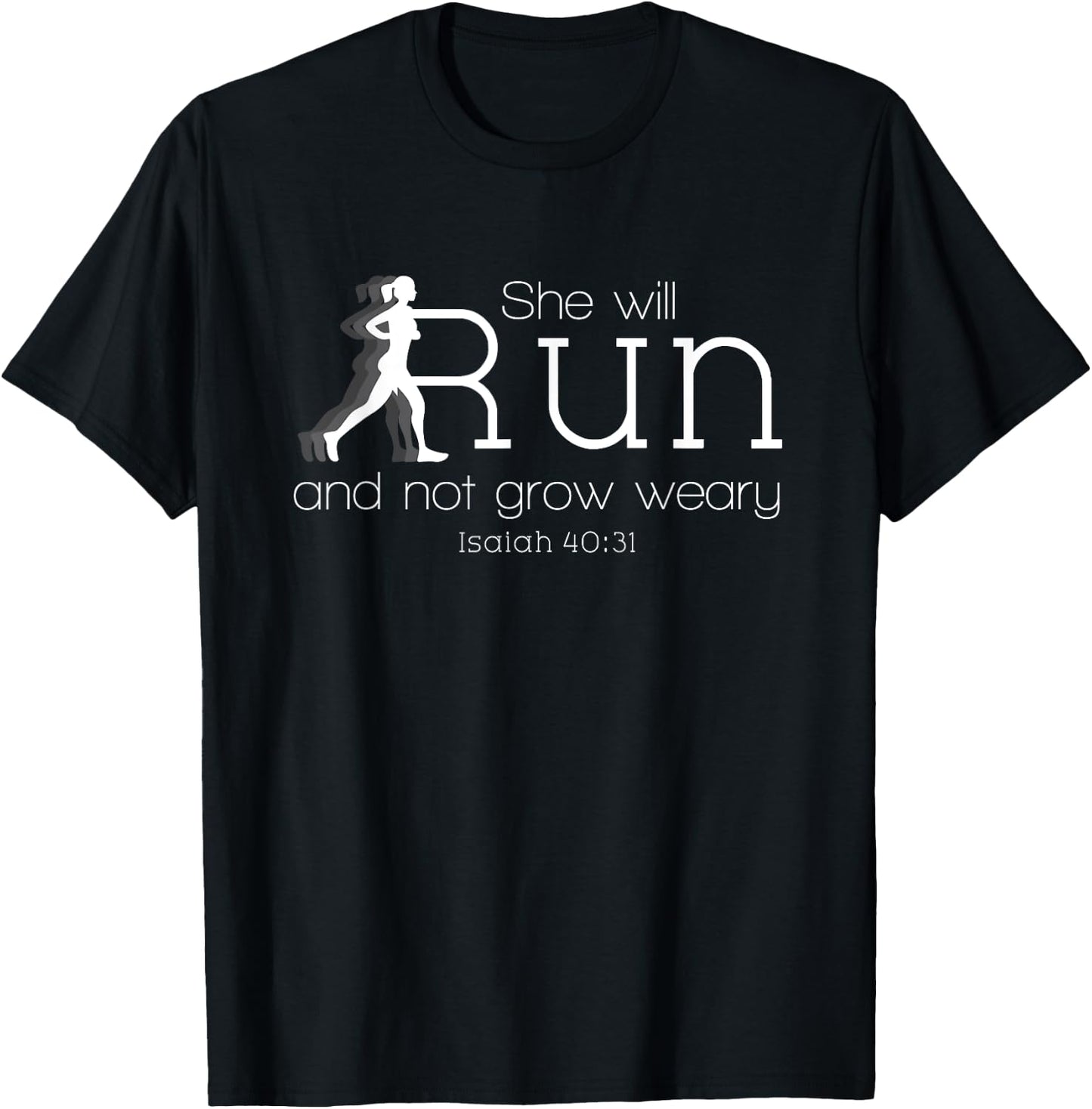 She Will Run And Not Grow Weary Christian Running T-Shirt - T-Shirt | Black