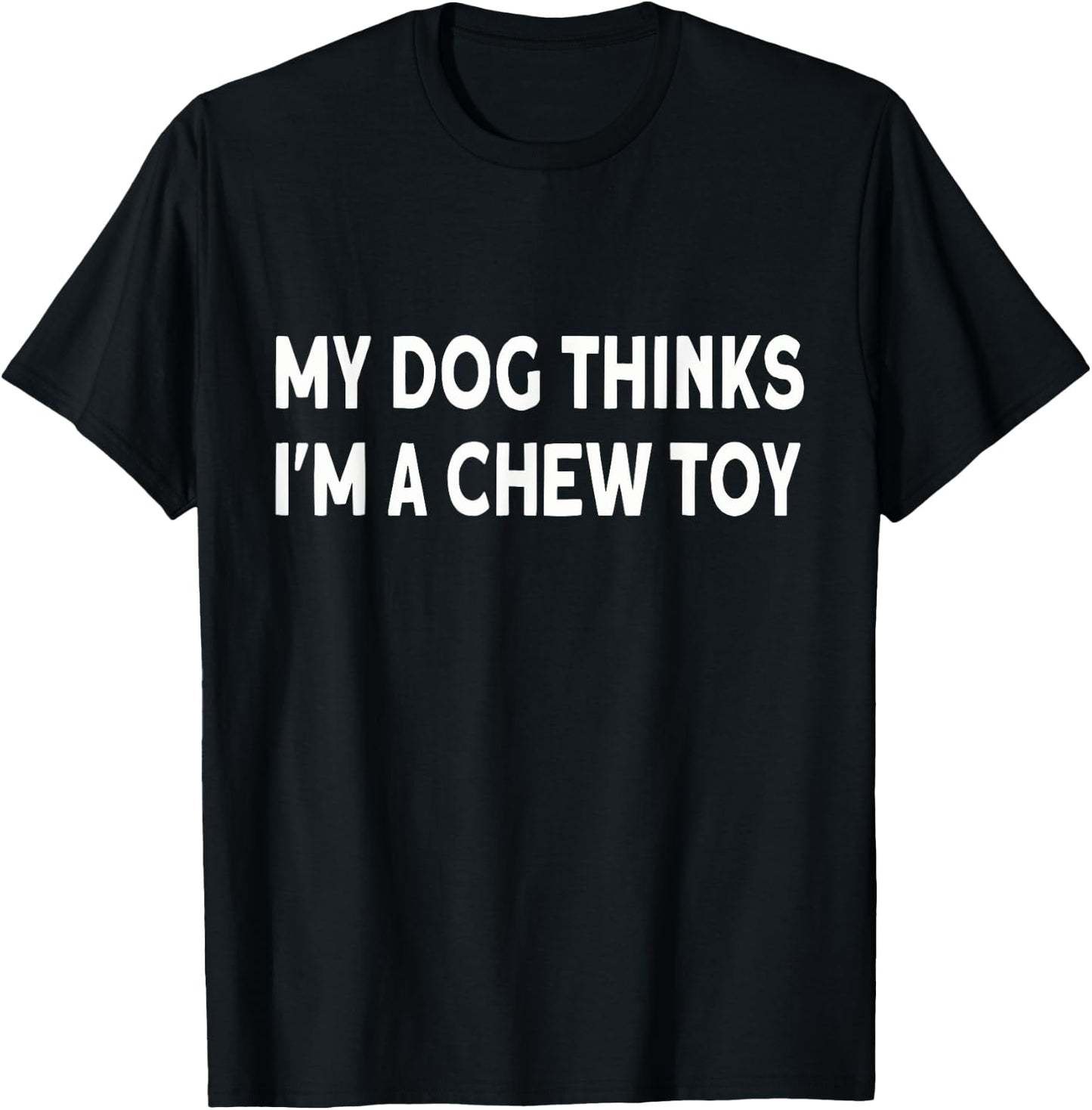 Funny dog quote: My dog thinks I'm a chew toy Puppy Women Girls Kids T-Shirt - T-Shirt | Black