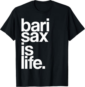 Baritone Saxophone Bari Sax Marching Band Music is Life T-Shirt - T-Shirt | Black