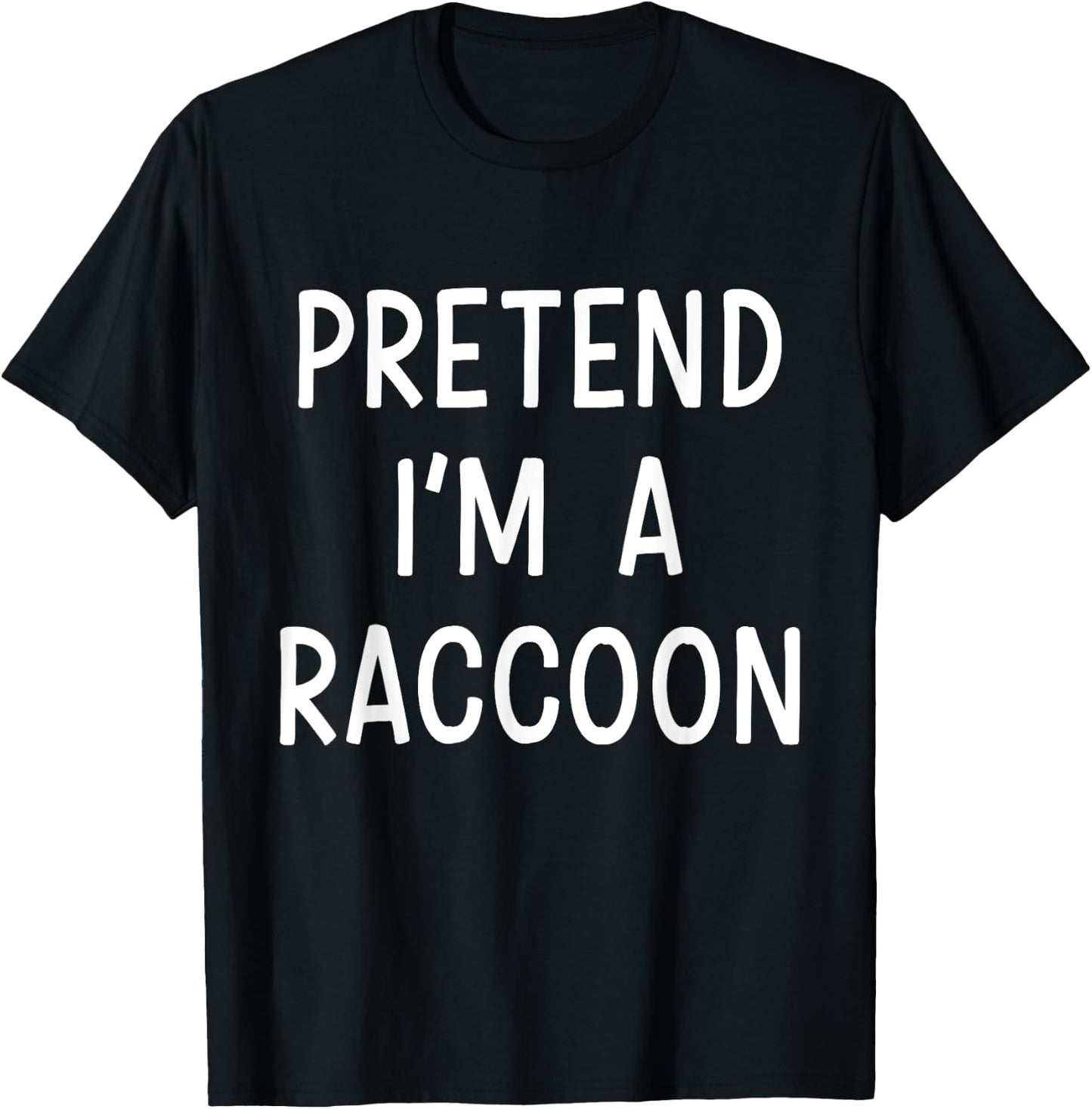 Pretend Im a raccoon easy lazy costume for halloween party T-Shirt - T-Shirt | Black