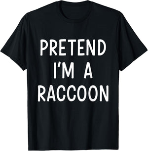 Pretend Im a raccoon easy lazy costume for halloween party T-Shirt - T-Shirt | Black
