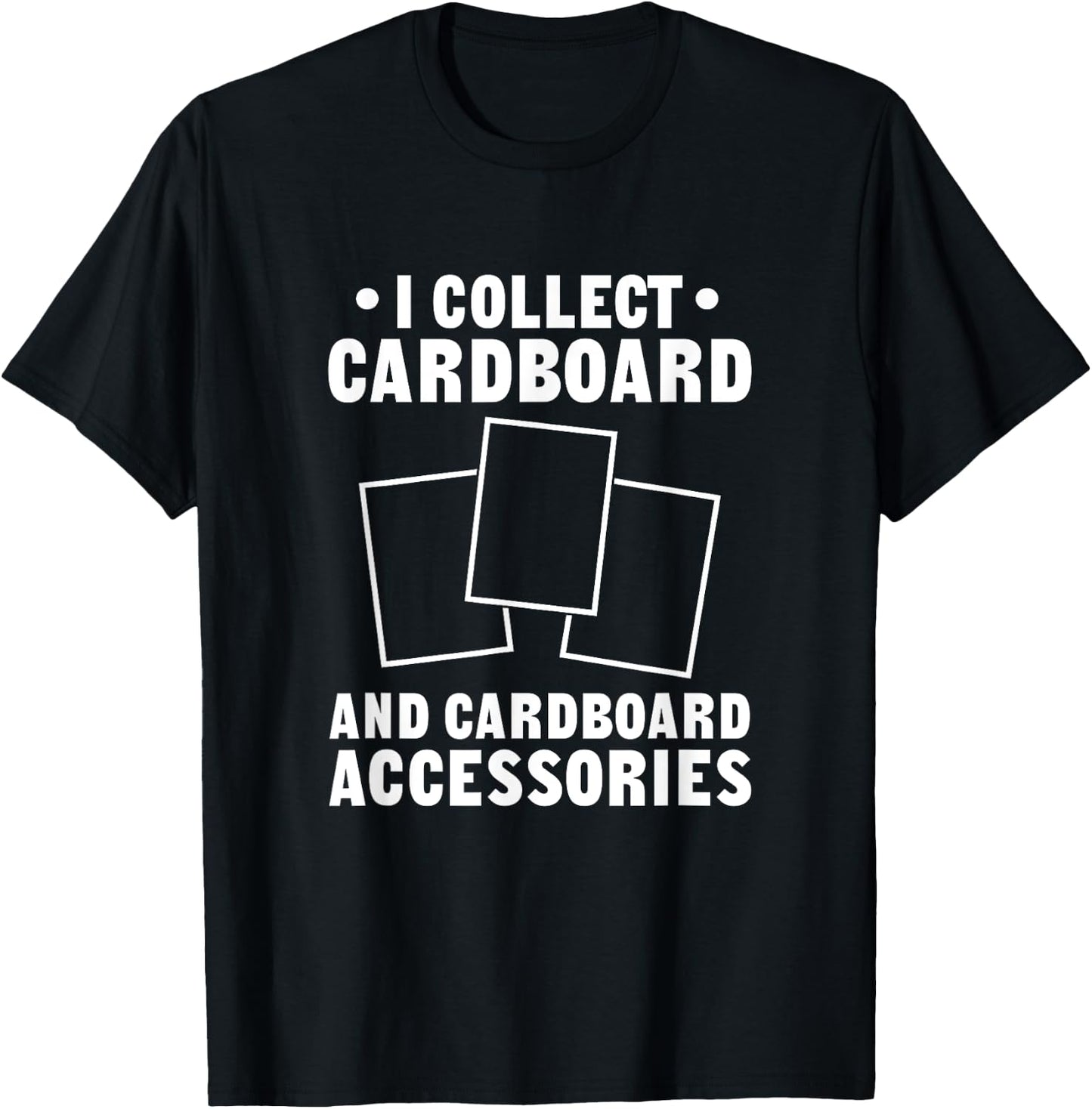 I Collect Cardboard TCG Trading Card Game Collector T-Shirt - T-Shirt | Black