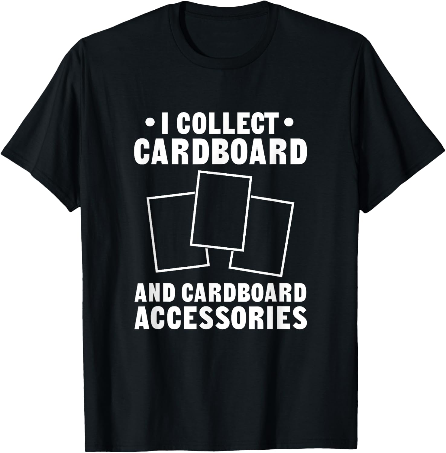 I Collect Cardboard TCG Trading Card Game Collector T-Shirt - T-Shirt | Black