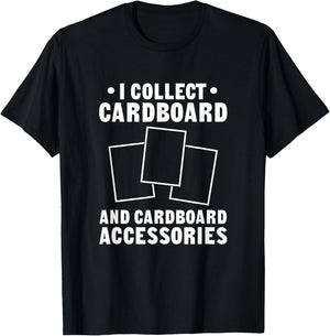 I Collect Cardboard TCG Trading Card Game Collector T-Shirt - T-Shirt | Black