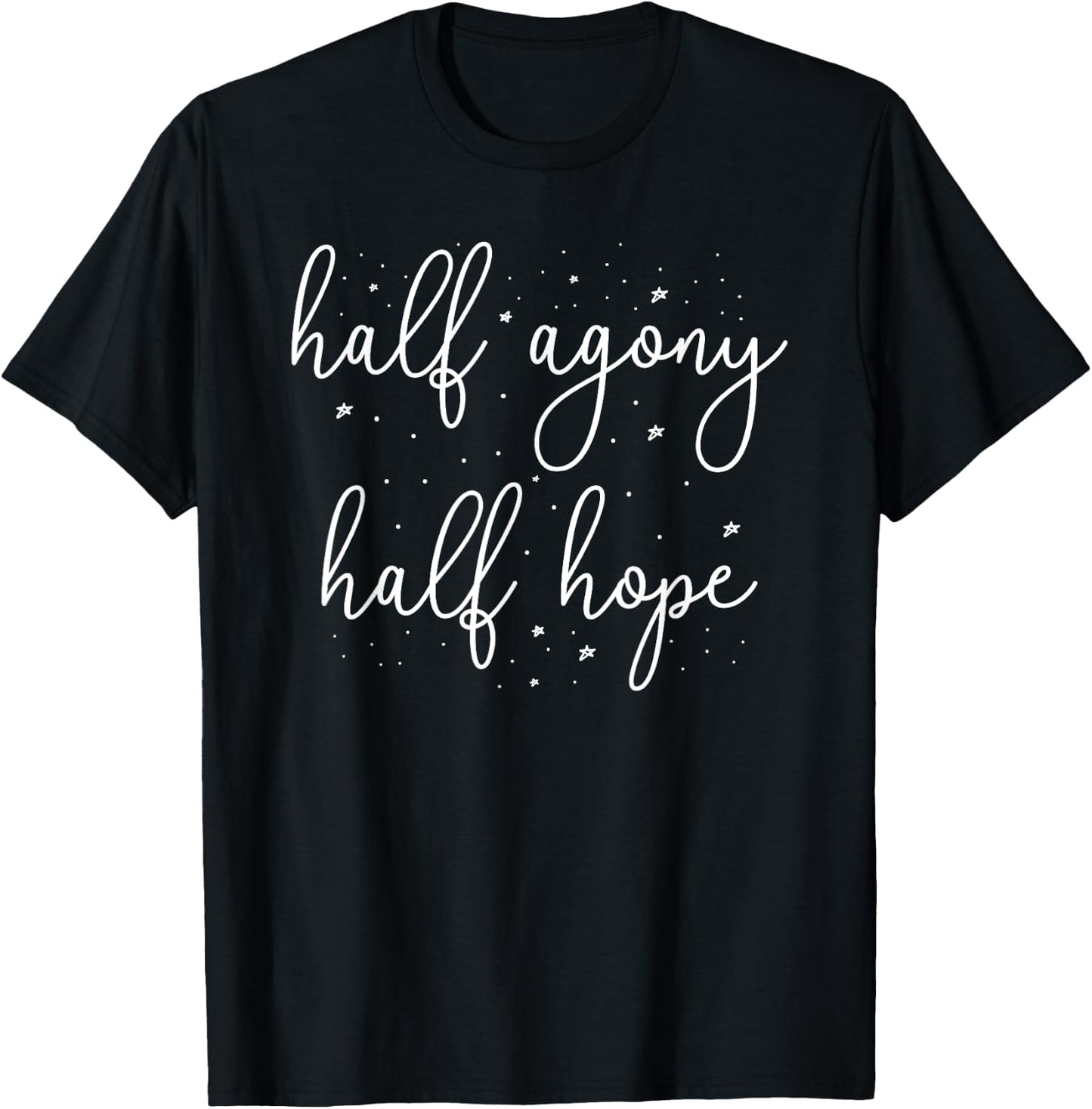 Half Agony, Half Hope - Jane Austen Persuasion Quote Novel T-Shirt - T-Shirt | Black