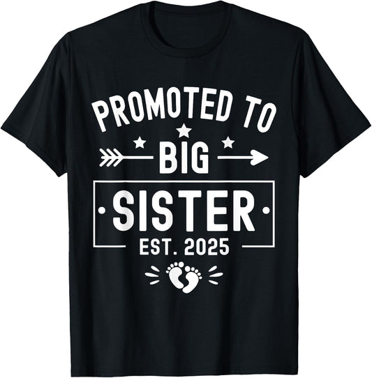Promoted To Big Sister Est 2025 Soon To Be Big Sister 2025 T-Shirt - T-Shirt | Black