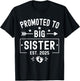 Promoted To Big Sister Est 2025 Soon To Be Big Sister 2025 T-Shirt - T-Shirt | Black