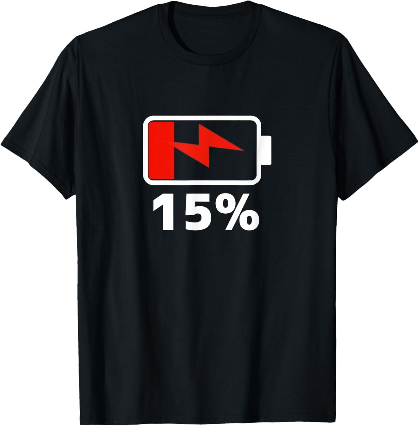 Battery 15% shirt remaining Battery Dead shirt battery low T-Shirt - T-Shirt | Black