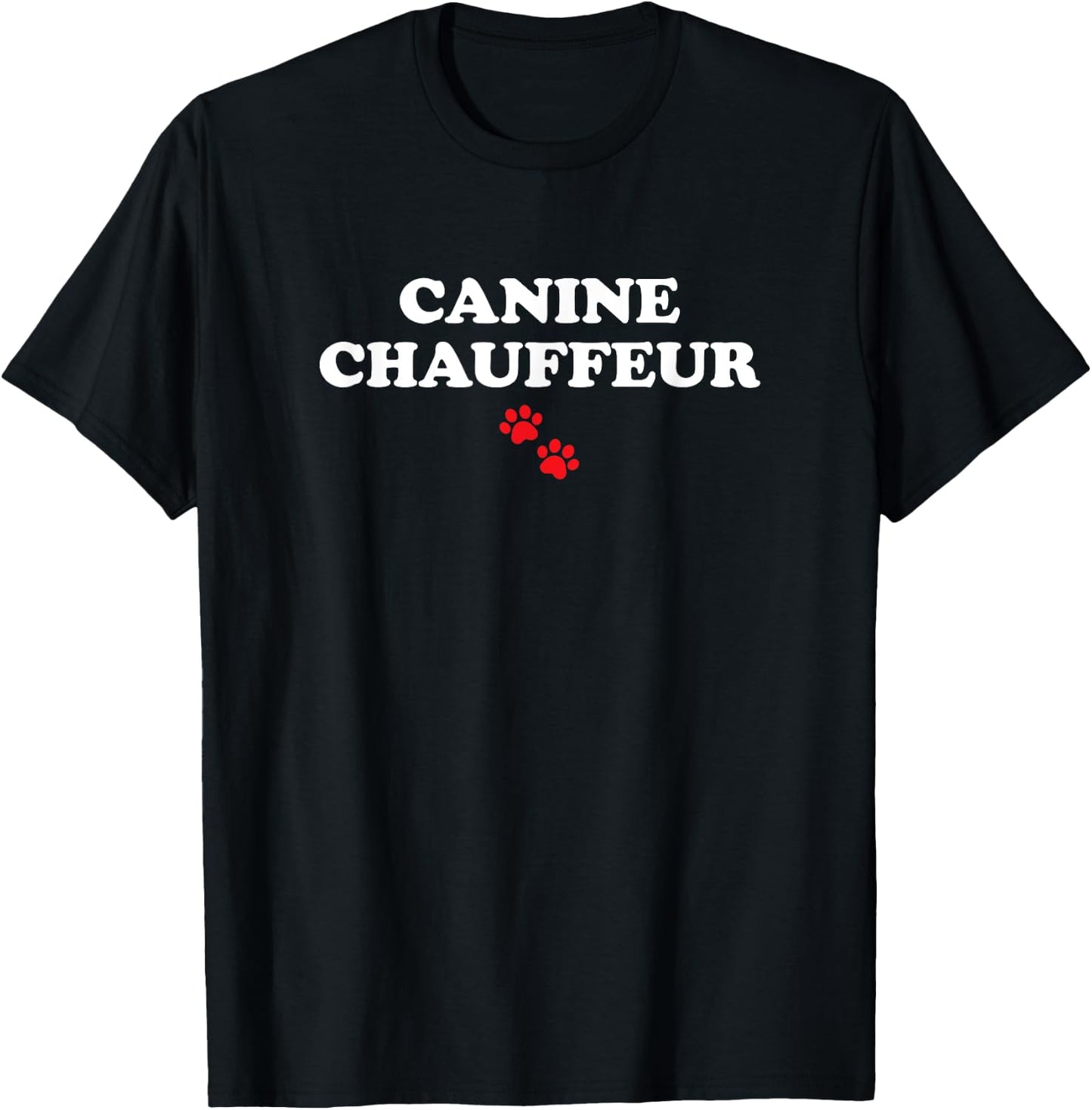 Canine Chauffeur Funny Dog Sayings T-Shirt - T-Shirt | Black