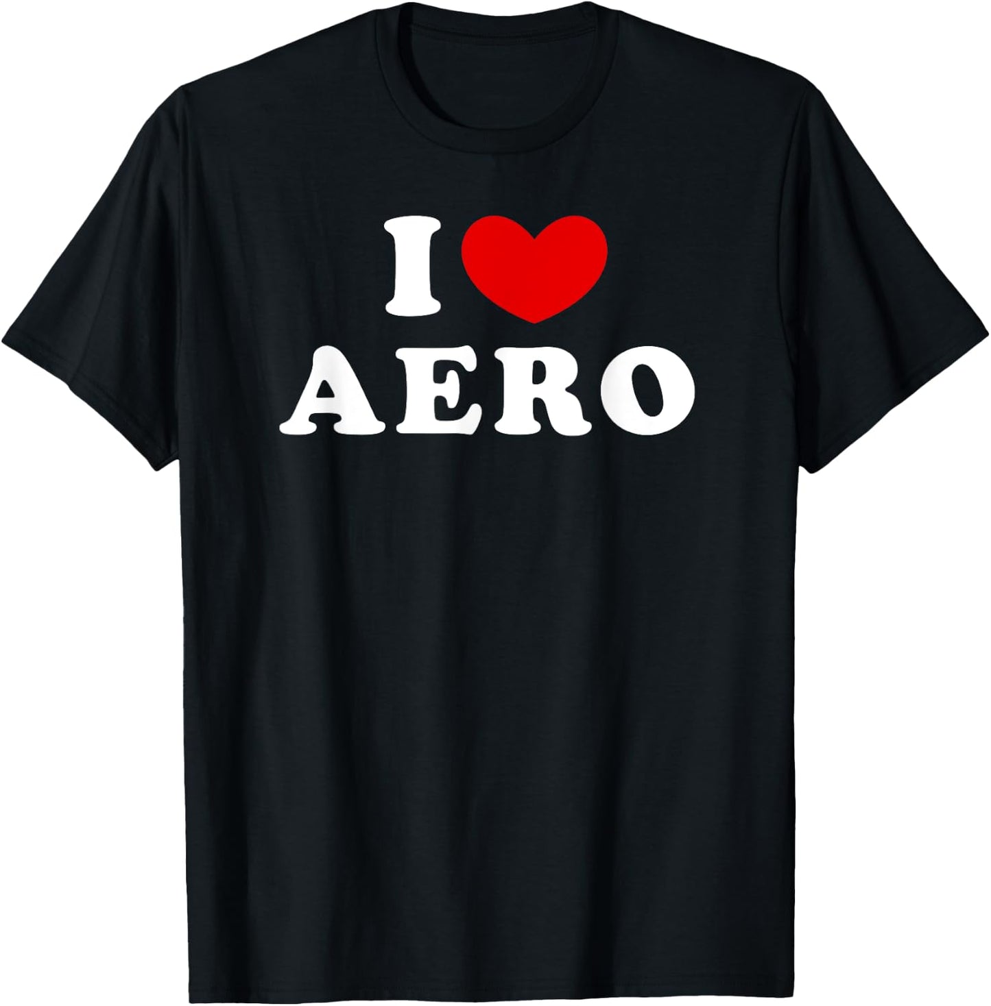 I Love Aero, I Heart Aero T-Shirt - T-Shirt | Black