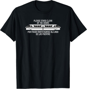 Monorail Please Stand Clear of The Doors English and Spanish T-Shirt - T-Shirt | Black