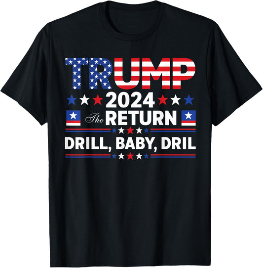 Trump 2024 Drill Baby Drill Us Flag Republican 4th Of July T-Shirt - T-Shirt | Black