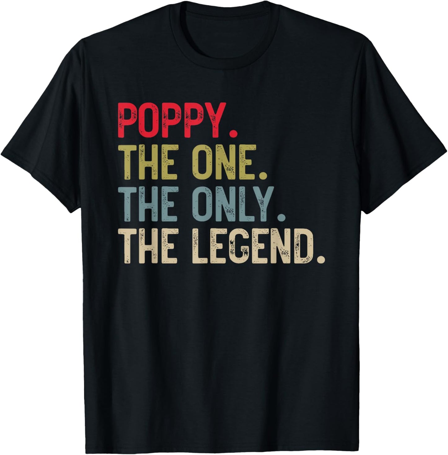 Poppy The One The Only The Legend for Papa Grandpa T-Shirt - T-Shirt | Black