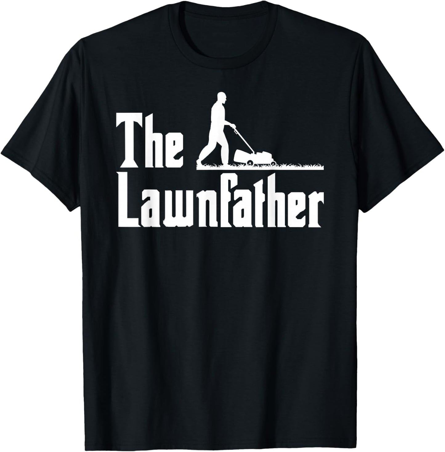 The Lawnfather Dad Father's Day Lawn Dad Mower Funny T-Shirt - T-Shirt | Black