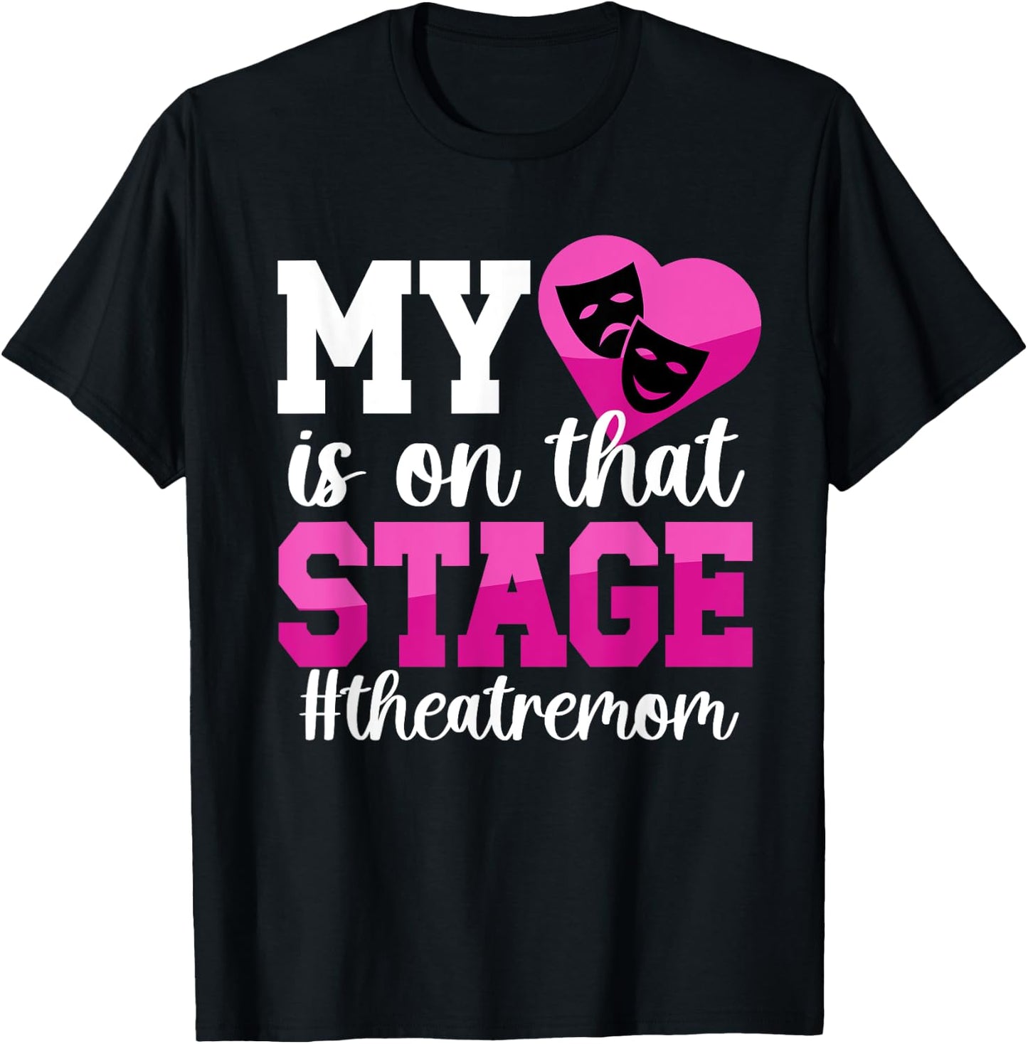 On That Stage Theatre Mom Theatre Actress Mom Theater Mama T-Shirt - T-Shirt | Black