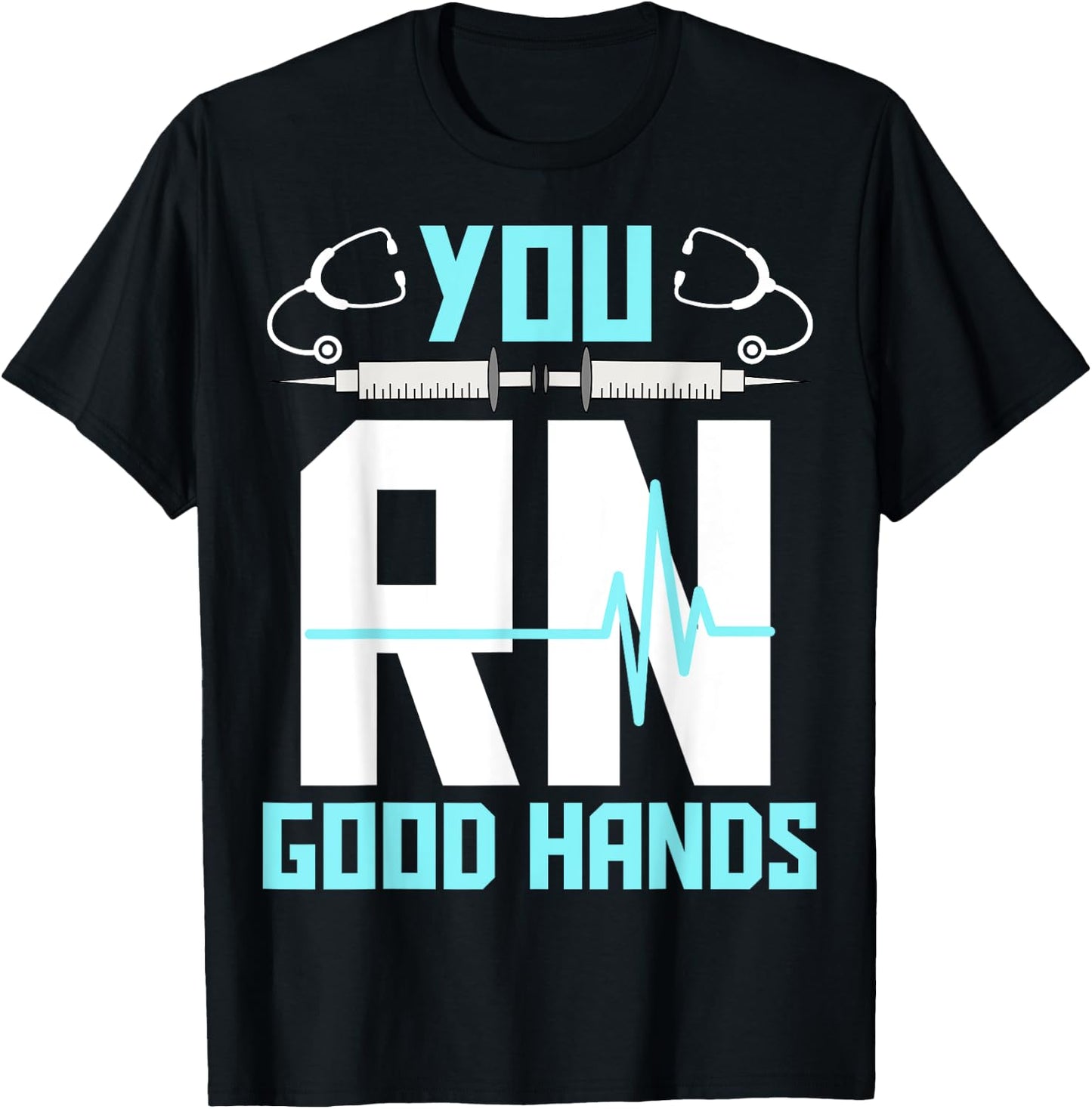 Men Women Registered Nurse Nursing Gifts - You RN Good Hands T-Shirt - T-Shirt | Black