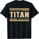 TITAN Limited Edition Shirt TITAN Name Personalized T-Shirt - T-Shirt | Black