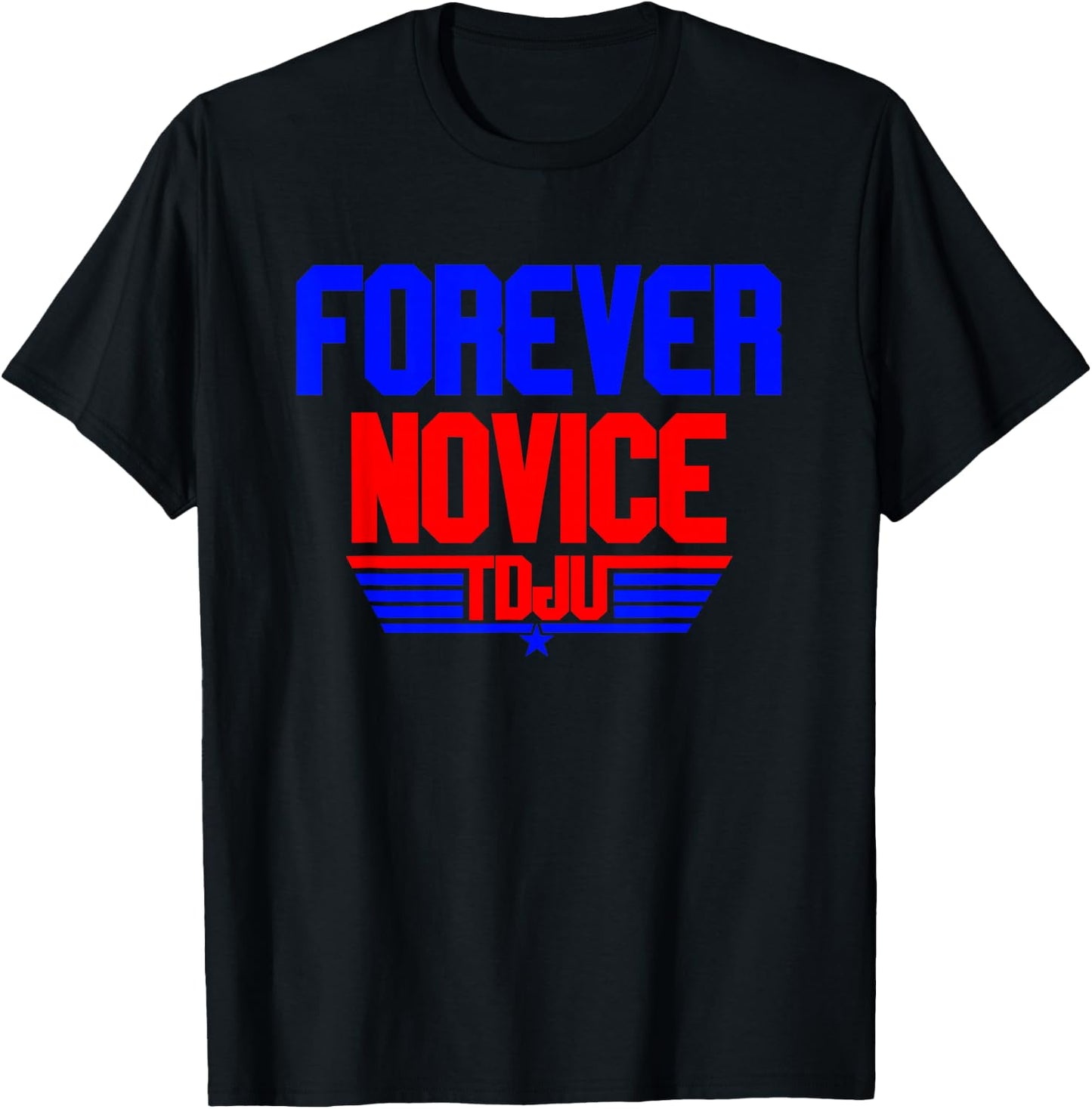 TDJU Forever Novice T-Shirt - T-Shirt | Black