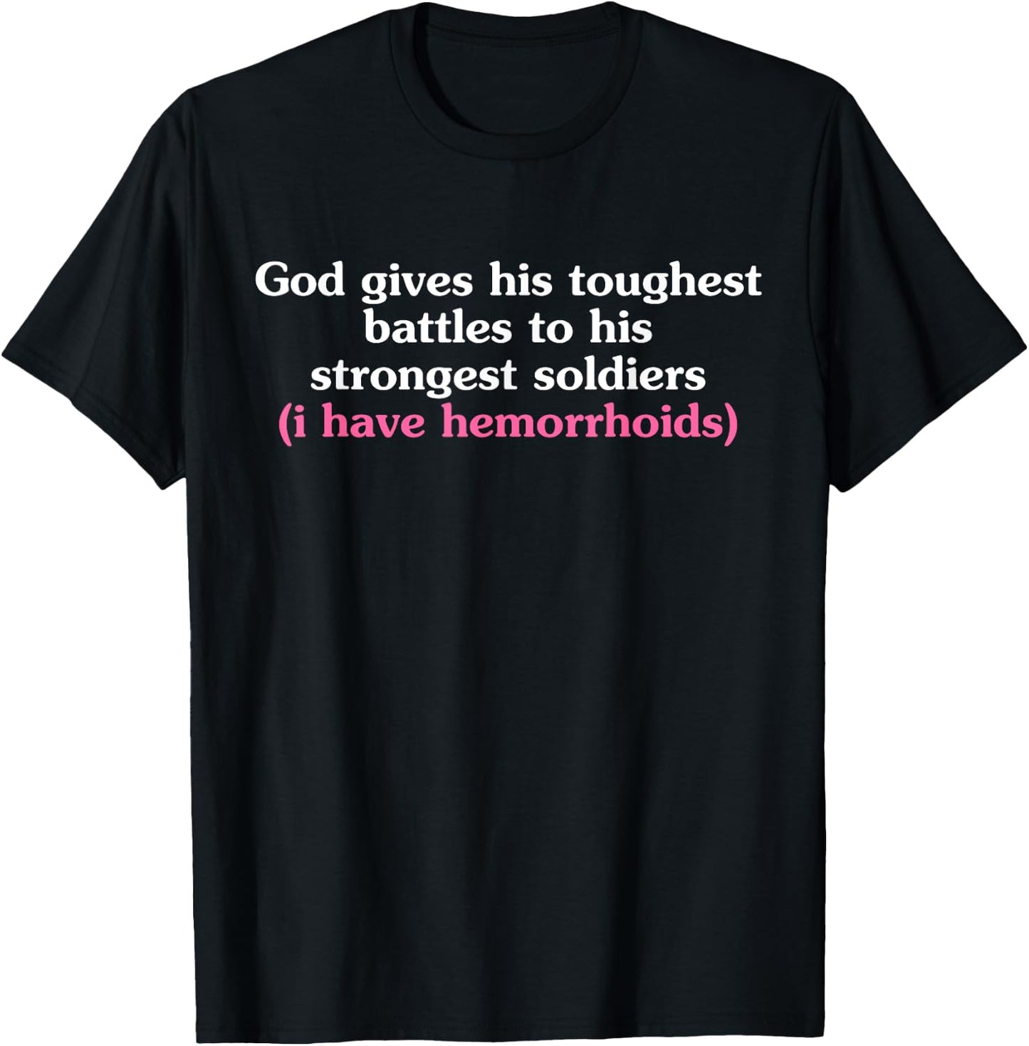 His Toughest Battles To His Strongest Soldiers Hemorrhoids T-Shirt - T-Shirt | Black