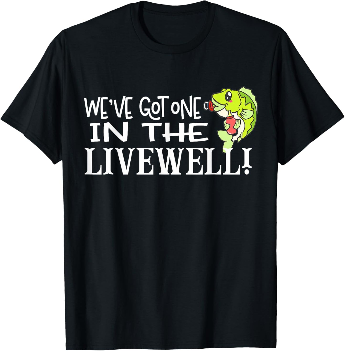 WE'VE GOT ONE IN THE LIVEWELL Pregnancy Announcement For Dad T-Shirt - T-Shirt | Black