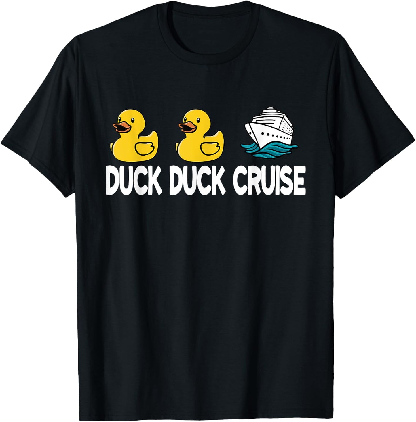 Duck Duck Cruise Funny Family Cruising Matching T-Shirt - T-Shirt | Black