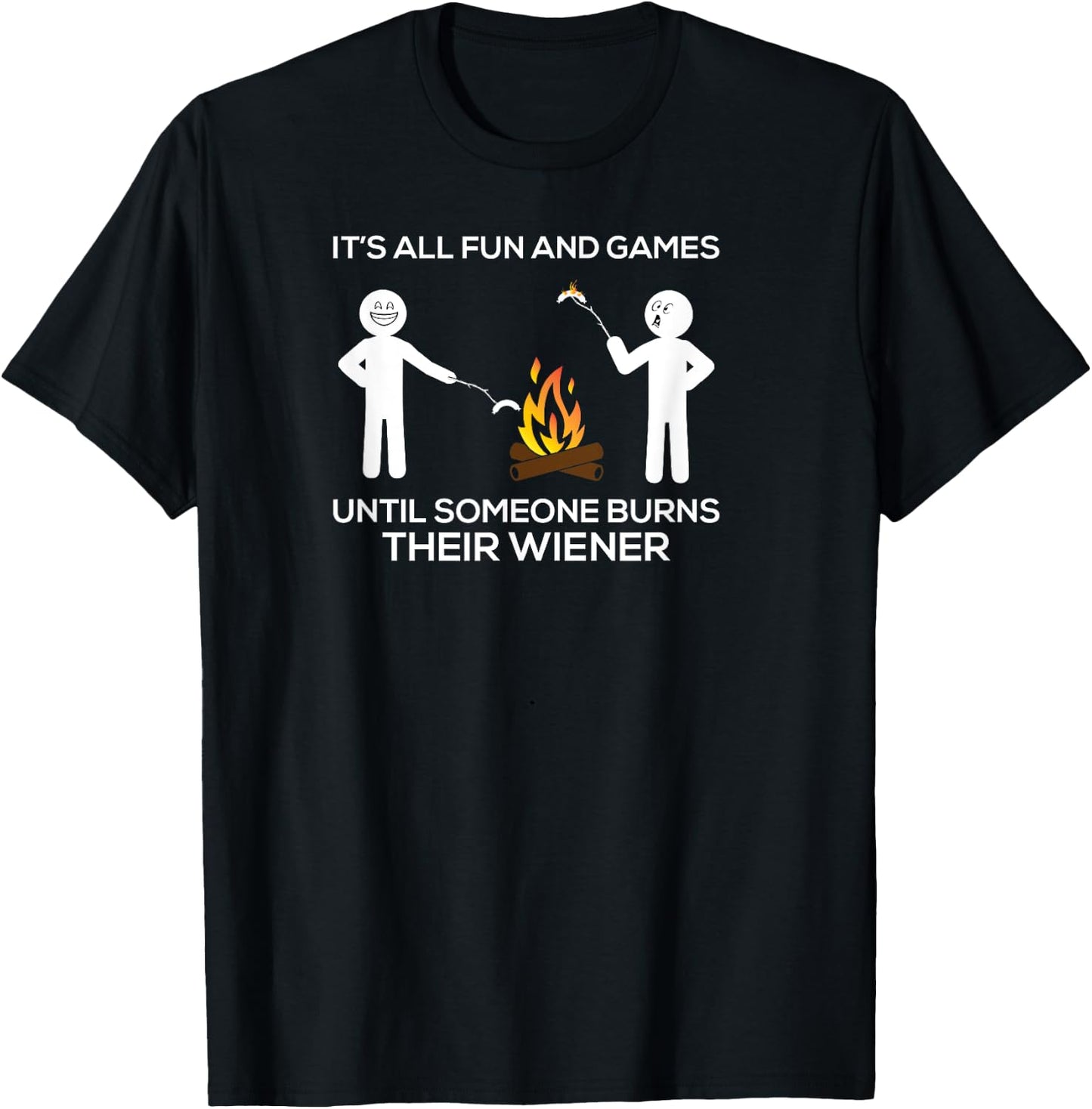 Fun and Games Burns Wiener Funny Camping Hot Campfire Dog Men Women Girls Kids T-Shirt - T-Shirt | Black