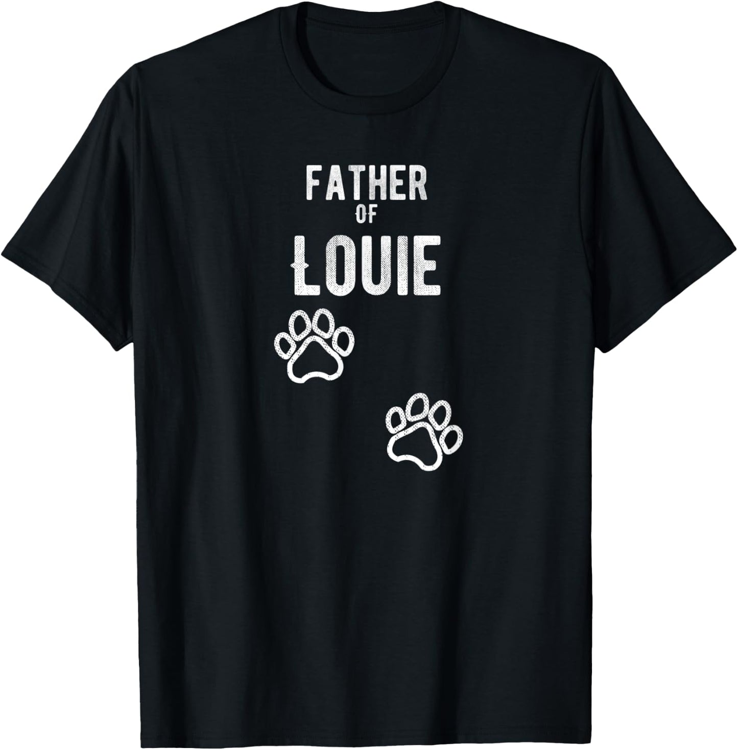 Father of Louie - Dog Puppy Personalized Name Graphic Men T-Shirt - T-Shirt | Black
