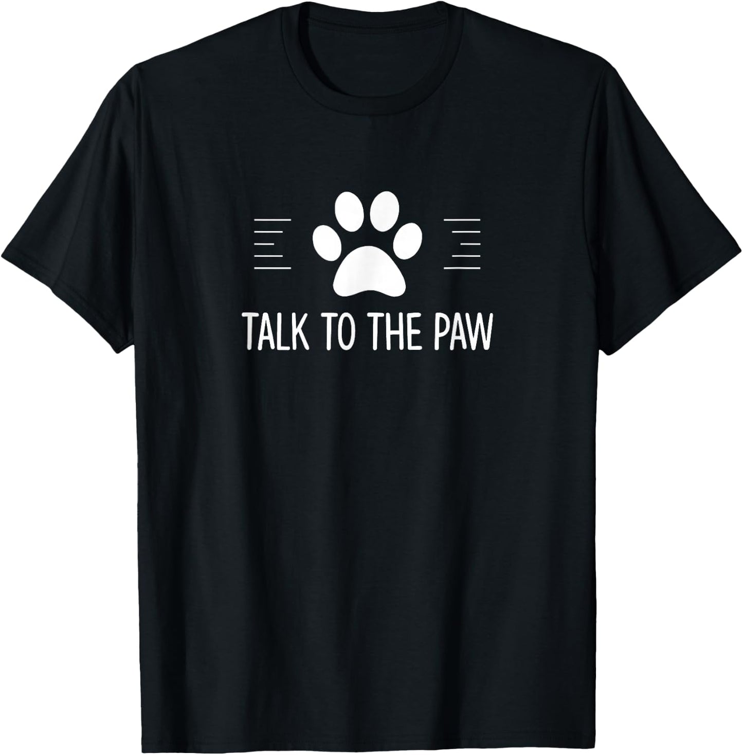 Talk To The Paw T-Shirt - T-Shirt | Black